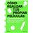 Cómo realizar tus propias películas