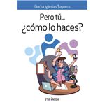 Pero tú... ¿cómo lo haces?