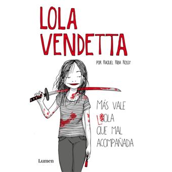 Lola Vendetta. Más vale Lola que mal acompañada