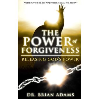 The Power of Forgiveness: Releasing God's Power - 1