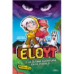 Elo Y La Ultima Aventura-Mas Loca Y Epica En El Pueblo