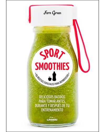 Sport Smoothies - 69 recetas especiales para deportistas