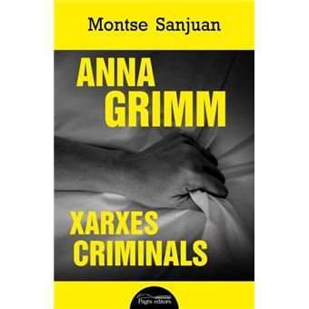 Anna grimm. xarxes criminals