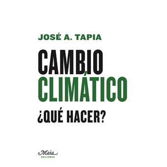 Cambio climático: ¿Qué hacer?
