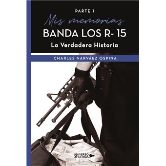 Mis memorias Banda Los R 15 La Verdadera Historia