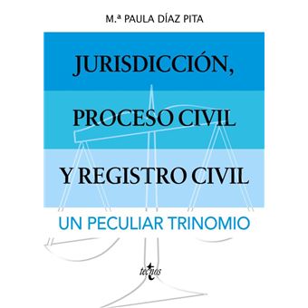 Jurisdicción, proceso civil y Registro Civil: un peculiar tr