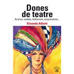 Dones de teatre. Actrius,vedets, ballarines, empresàries...