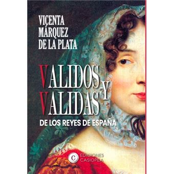 Validos Y Validas De Los Reyes De España