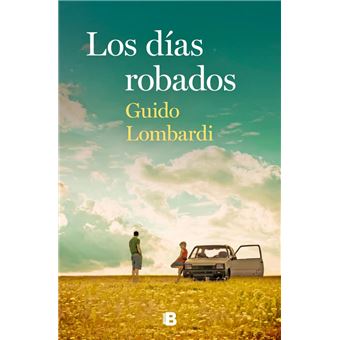 Los días robados - Guido Lombardi, LOMBARDI, GUIDO, CIURANS FERRANDIZ, ANA  · 5% de descuento | Fnac