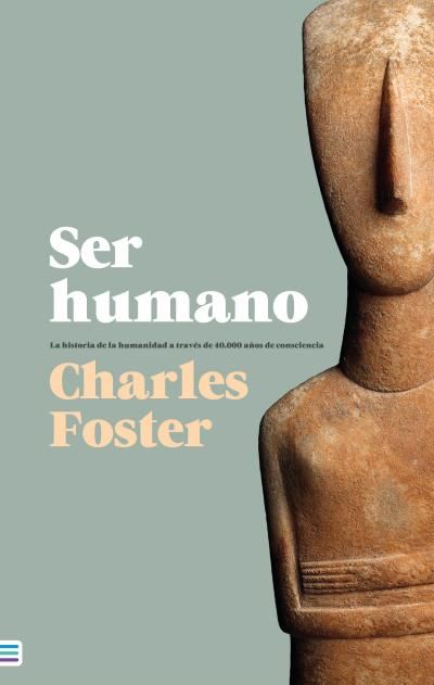 Ser Humano -  CHARLES FOSTER (Autor), Marta De Bru De Sala I Martí (Traducción)