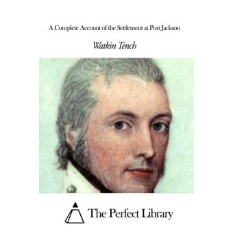 A Complete Account of the Settlement at Port Jackson - 1