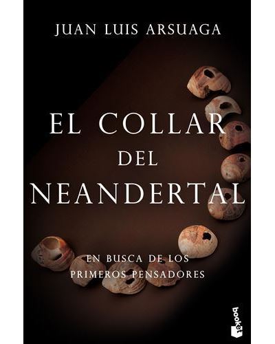 El Collar Del en busca los primeros pensadores booket ciencia bolsillo tapa blanda libro juan luis arsuaga español neandertalel epub