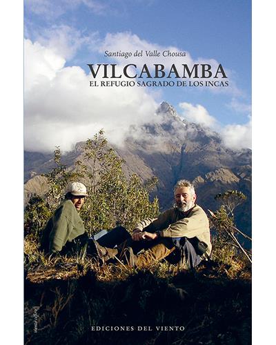 Vilcabamba: El refugio sagrado de los incas