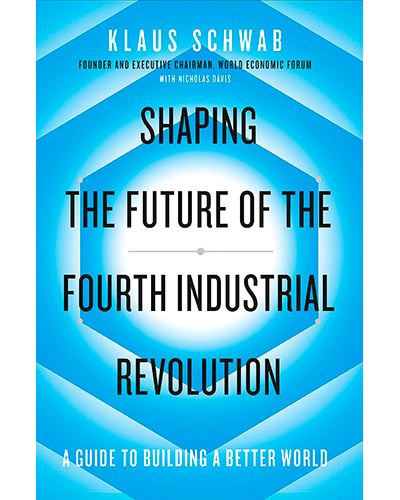 Shaping the Future of the Fourth Industrial Revolution - Klaus Schwab ...