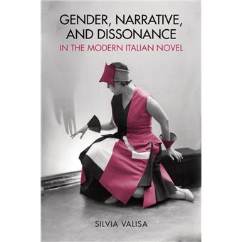 Gender, Narrative, and Dissonance in the Modern Italian Novel - 1