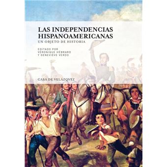 Las independencias hispanoamericanas - 1