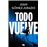 Todo vuelve (Todo arde 2)