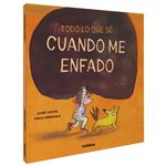Todo Lo Que Sé Cuando Me Enfado