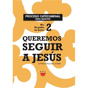Queremos Seguir A Jesús. Proceso Catecumenal Para Adultos - 1