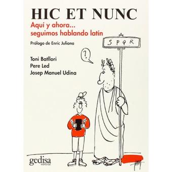 Hic et nunc. Aquí y ahora... seguimos hablando latín