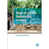 Riego en cultivos: fundamentos y manejo