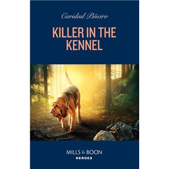 Killer In The Kennel (South Beach Security: K-9 Division, Book 3) (Mills & Boon Heroes) - 1