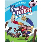 Los Titanes del Fútbol, 1. El partido más importante del mun