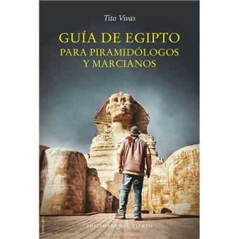 Guía de Egipto para piramidólogos y marcianos