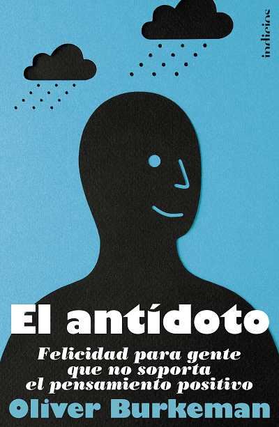 El Antídoto -  Martín Rodríguez-Courel Ginzo (Traducción), Oliver Burkeman (Autor)