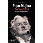 Pepe Mujica, Yo Vengo Del Sur