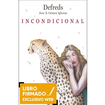 Incondicional - Libro Firmado - Defreds - Jose Á. Gómez 