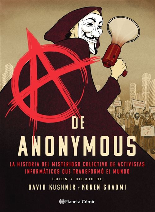 Planeta Comic A De Anonymous (Novela Gráfica) - David Kushner (Autor), Víctor Manuel García De Isusi (Traducción)