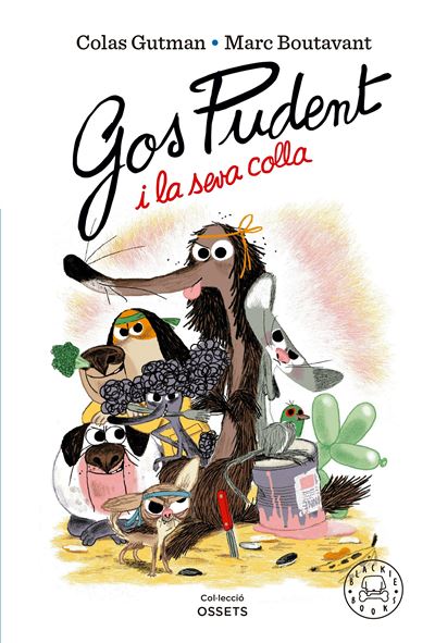 Gos Pudent i la seva colla -  Colas Gutman (Autor), Isabel Obiols (Traducción), Marc Boutavant (Ilustración)