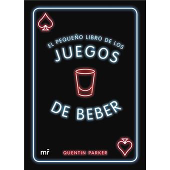 El pequeño libro de los juegos de beber - Quentin Parker · 5% de descuento