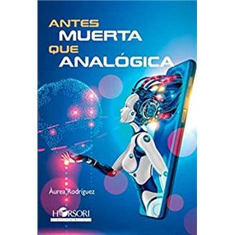 Antes muerta que analógica