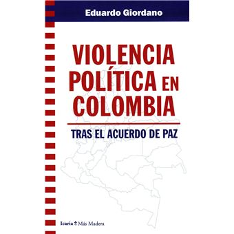 Violencia politica en colombiatras el acuerdo de paz