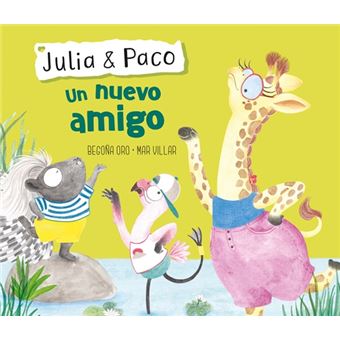 Un nuevo amigo (Julia & Paco. Álbum ilustrado.)