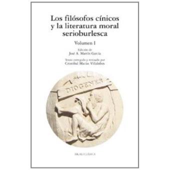 Los filósofos cínicos y la literatura moral serioburlesca (Vol. 1)