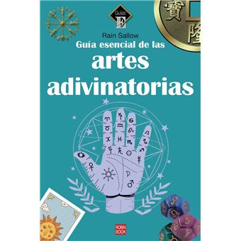 Guía esencial de las artes adivinatorias