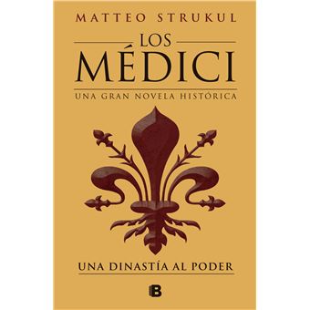 Los médici. una dinastía al poder (los médici 1)