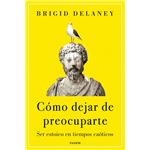 Cómo dejar de preocuparte