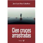 Cien cruces arrastradas