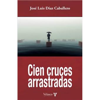 Cien cruces arrastradas - 1