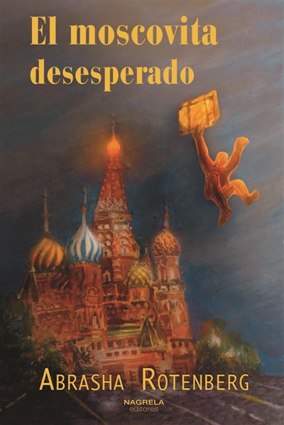Nagrela Editores El Moscovita Deseperado