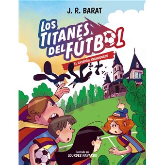 Los Titanes del Fútbol, 2. El caserón abandonado