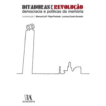 Ditaduras e Revolução - Democracia e políticas da memória - 1