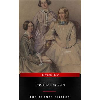 The Brontë Sisters : Complete Novels - 1