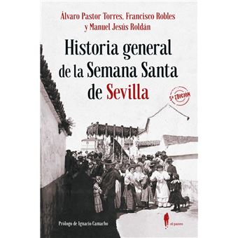 Historia general de la Semana Santa de Sevilla