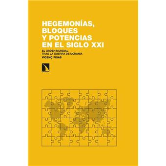 Hegemonías, Bloques Y Potencias En El Siglo Xxi