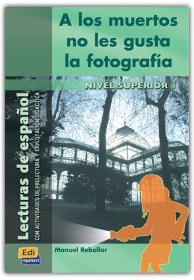 Editorial Edinumen, S.l. A Los Muertos No Les Gusta La Fotografía